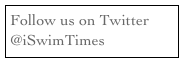 Follow us on Twitter
@iSwimTimes